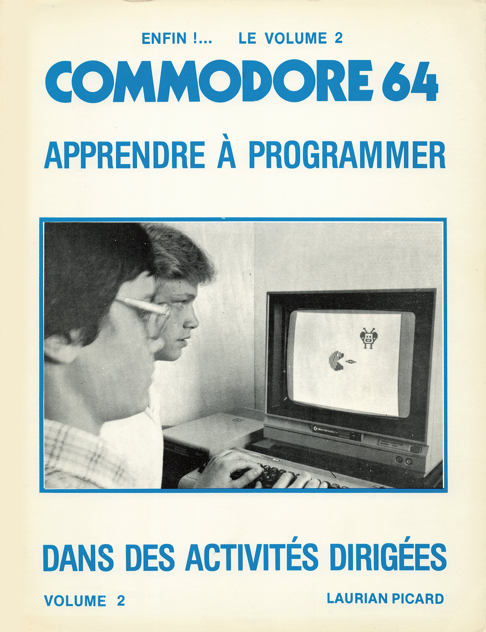 Commodore 64 - Apprendre à programmer dans des activités dirigées - Volume 2 (Décembre 1984)