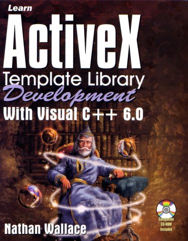 Learn ActiveX Template Library Development Wtih Visual C++ 6