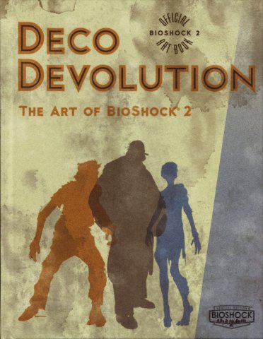 Bioshock - Deco Devolution: The Art of Bioshock 2