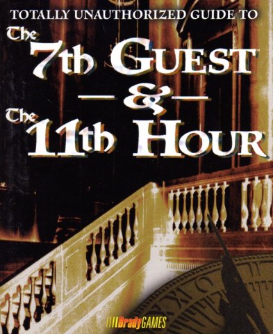 7th Guest & The 11th Hour Totally Unauthorized Guide