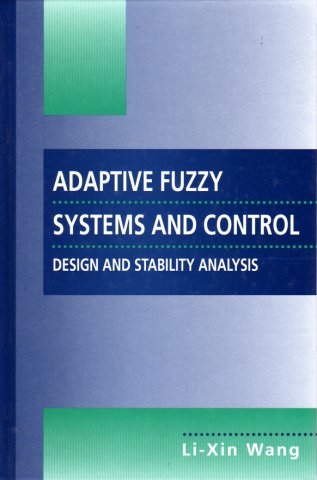 Adaptive Fuzzy Systems and Control: Design and Stability Analysis