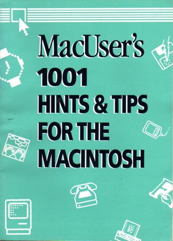 MacUser's 1001 Hints and Tips For the Macintosh